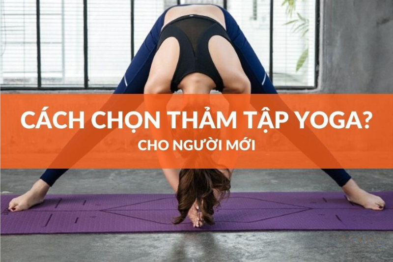 Cách Chọn Thảm Tập Yoga